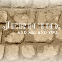 Jericho. And Me. And You.